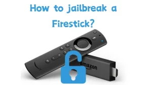 How to jailbreak your FireStick