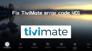 TiviMate error code 401